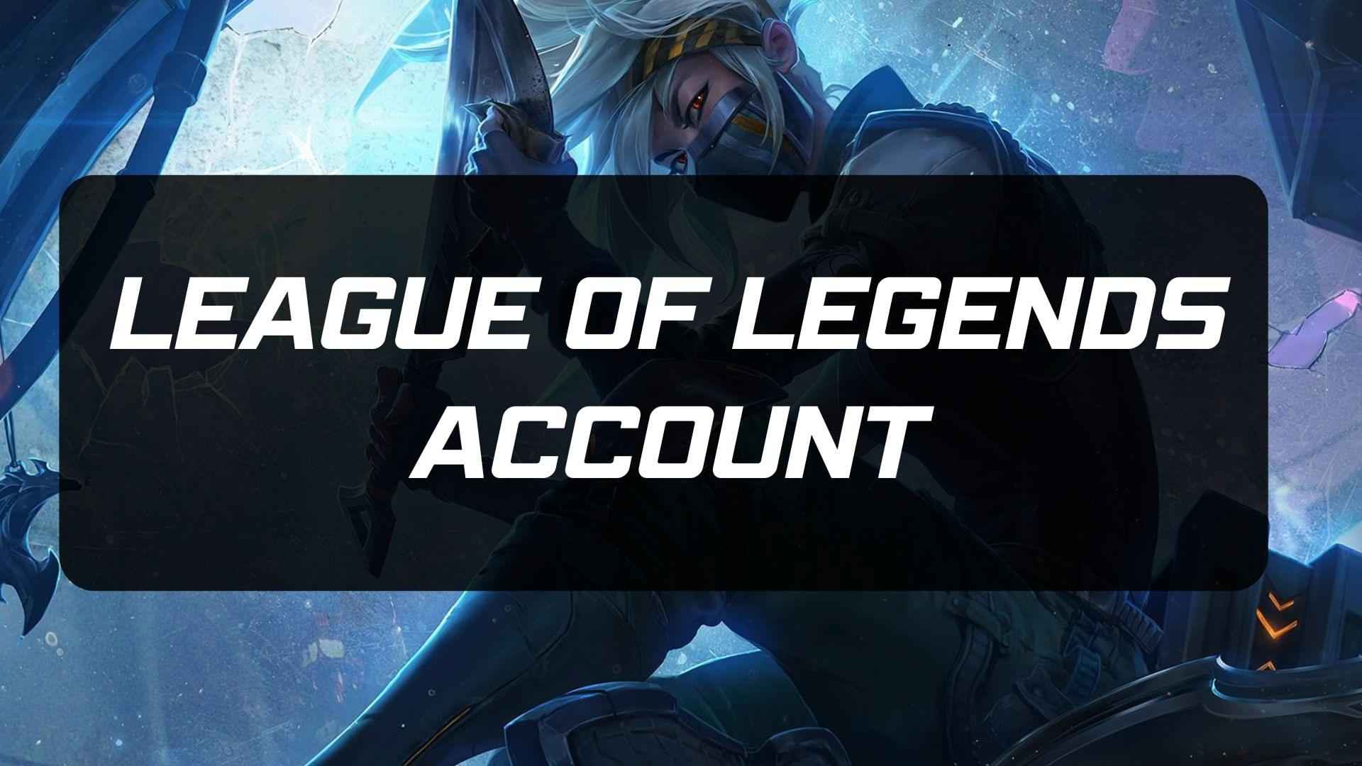 Secure Your Next Victory Buy League of Legends Accounts with Legacy Content